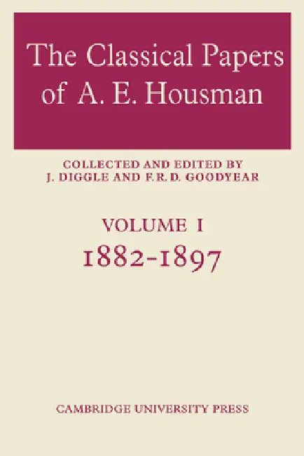 The Classical Papers of A. E. Housman (English, F. R. D. Goodyear | J. Diggle | F. R. D. Goodyear)