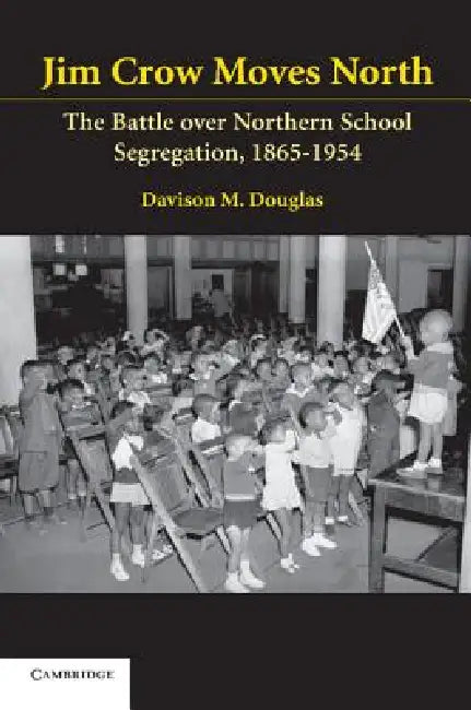 Jim Crow Moves North (English, Davison M. Douglas)