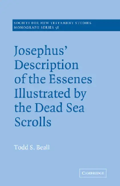Josephus' Description of the Essenes Illustrated by the Dead Sea Scrolls (English, Todd S. Beall | John Court)