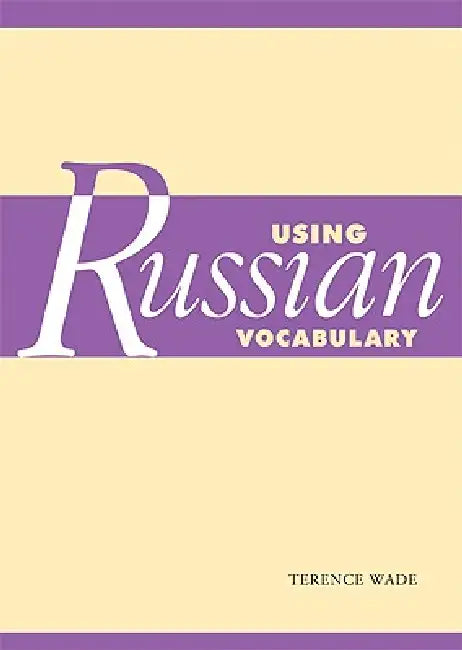 Using Russian Vocabulary (English, Terence Wade)