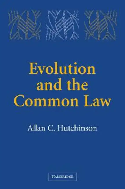 Evolution and the Common Law (English, Allan C. Hutchinson)