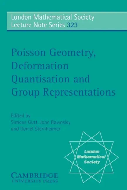 Poisson Geometry, Deformation Quantisation and Group Representations (English, J. Rawnsley | S. Gutt | D. Sternheimer)