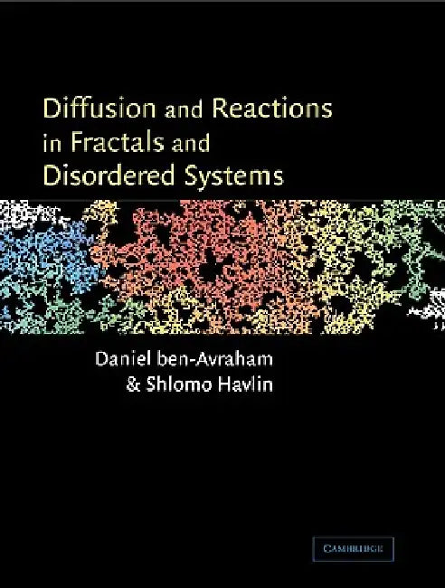 Diffusion and Reactions in Fractals and Disordered Systems (English, Daniel Ben-Avraham | Shlomo Havlin | Ben-Avraham Daniel)