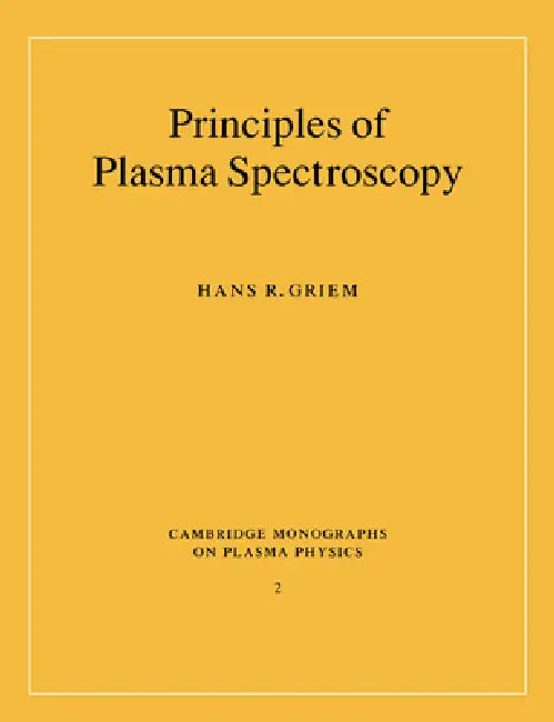 Principles of Plasma Spectroscopy (English, Hans R. Griem | Griem Hans R. | M. G. Haines)