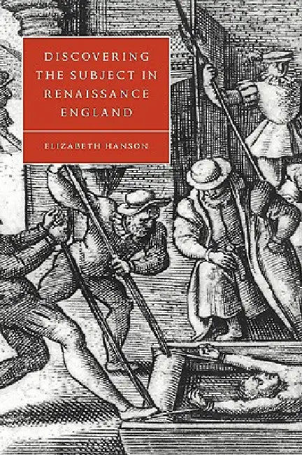 Discovering the Subject in Renaissance England (English, Elizabeth Hanson | Hanson Elizabeth | Stephen Orgel)