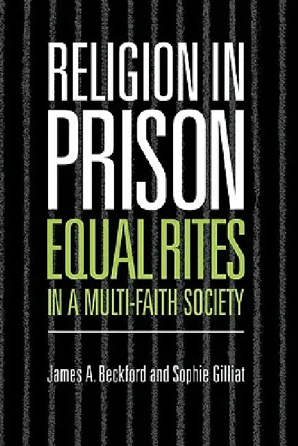 Religion in Prison (English, James A. Beckford | Sophie Gilliat)
