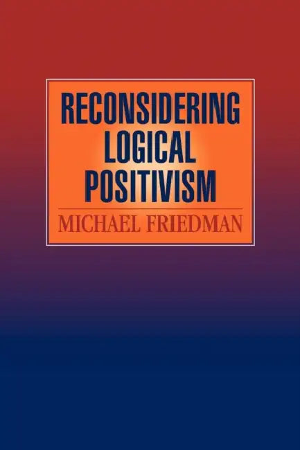 Reconsidering Logical Positivism (English, Michael Friedman | Friedman Michael)