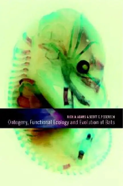 Ontogeny, Functional Ecology, and Evolution of Bats (English, Rick A. Adams | Scott C. Pedersen)