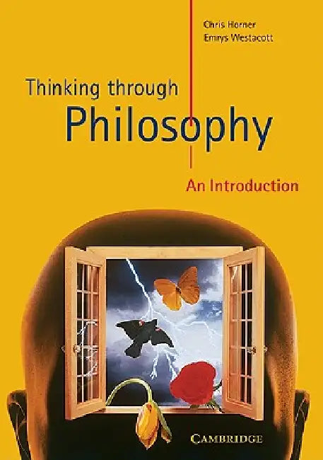 Thinking Through Philosophy (English, Chris Horner | Emrys Westacott)