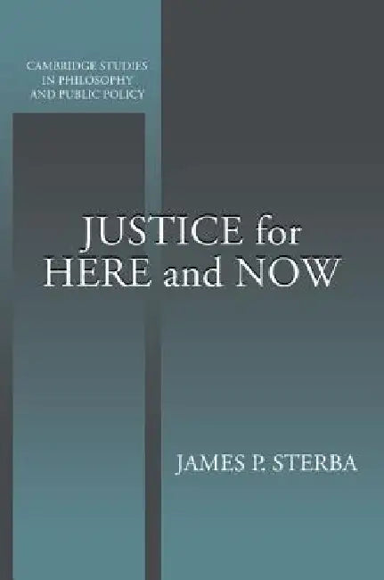 Justice for Here and Now (English, James P. Sterba)
