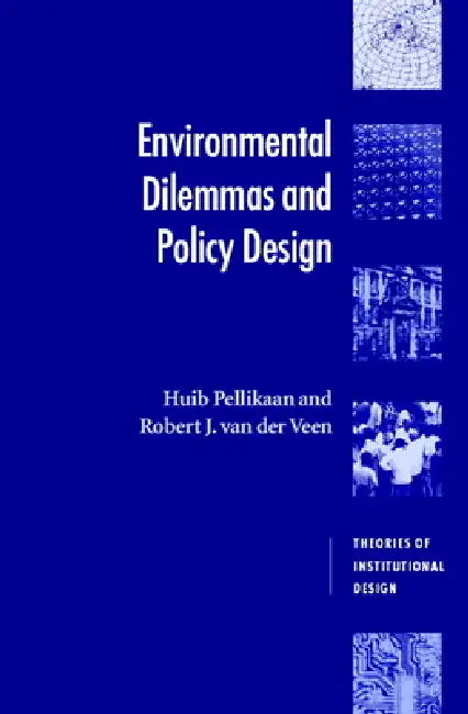 Environmental Dilemmas and Policy Design (English, Huib Pellikaan | Robert J. Van Der Veen)