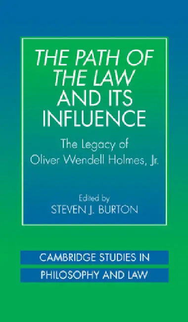 The Path of the Law and Its Influence (English, Steven J. Burton)