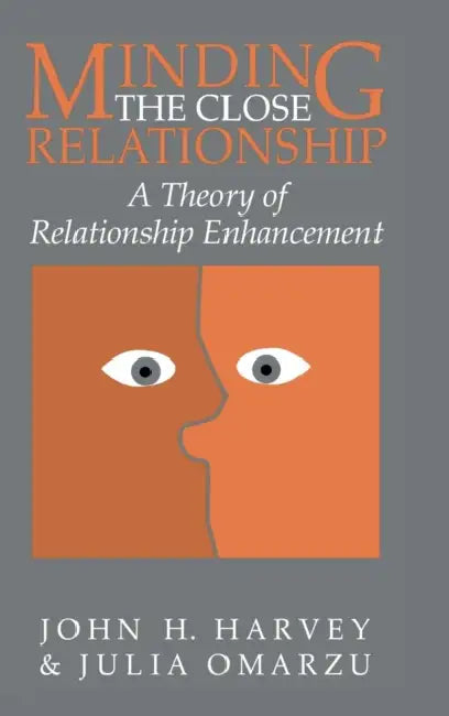 Minding the Close Relationship (English, John H. Harvey | Julia Omarzu)