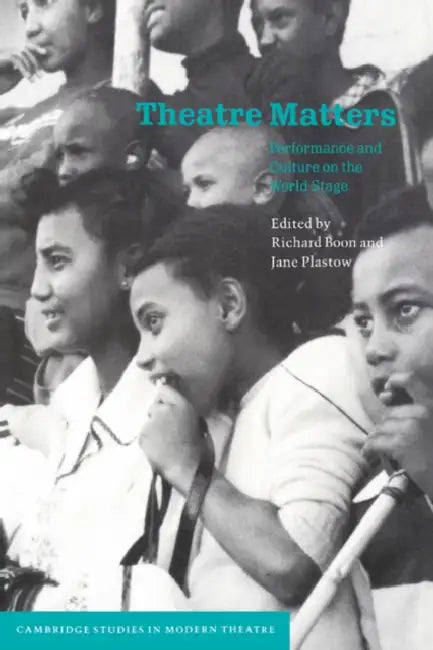 Theatre Matters (English, Richard Boon | Jane Plastow | David Bradby)