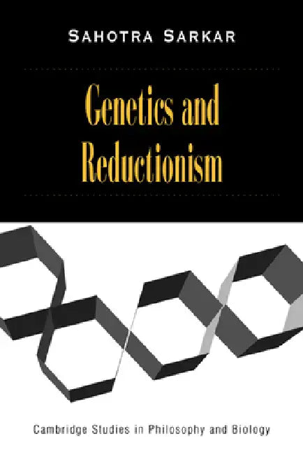 Genetics and Reductionism (English, Sahotra Sarkar | Michael Ruse)