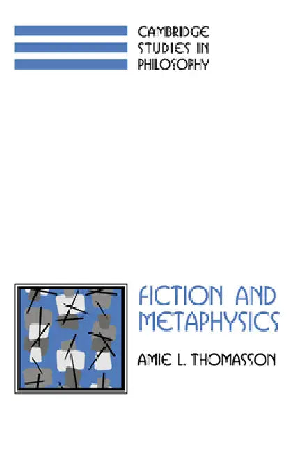 Fiction and Metaphysics (English, Amie L. Thomasson | Ernest Sosa | Jonathan Dancy)