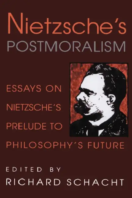Nietzsche's Postmoralism (English, Richard Schacht)