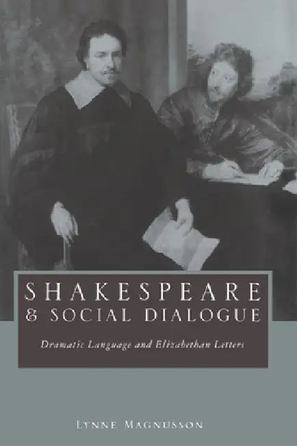 Shakespeare and Social Dialogue (English, Lynne Magnusson)