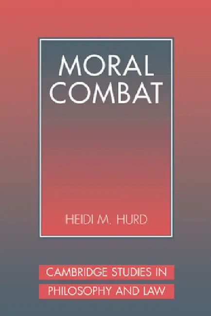 Moral Combat (English, Heidi M. Hurd | Hurd Heidi | Gerald Postema)