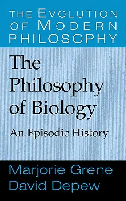 The Philosophy of Biology (English, Marjorie Grene | David DePew)