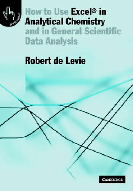 How to Use Excel(R) in Analytical Chemistry (English, Robert de Levie)