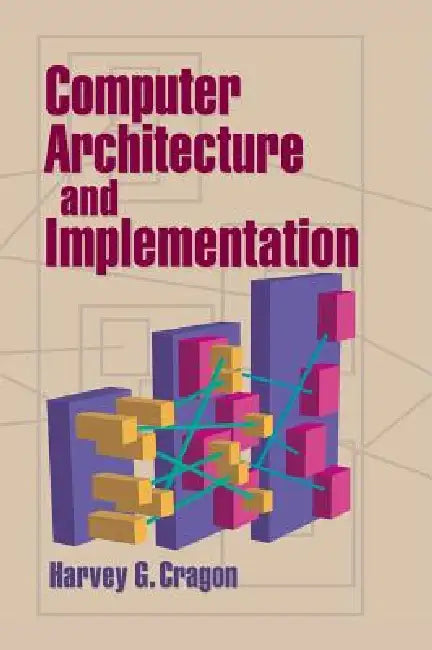 Computer Architecture and Implementation (English, Harvey G. Cragon)
