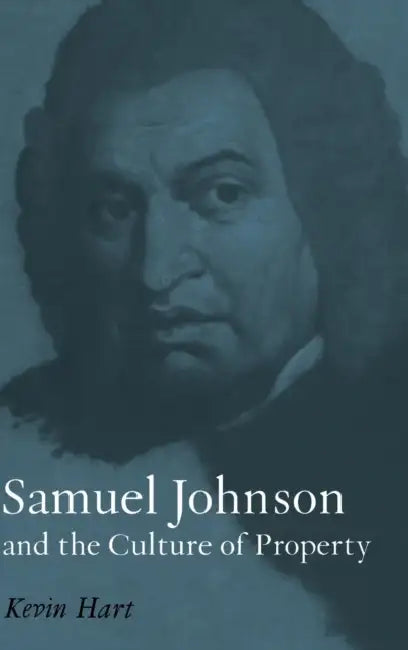 Samuel Johnson and the Culture of Property (English, Kevin Hart)