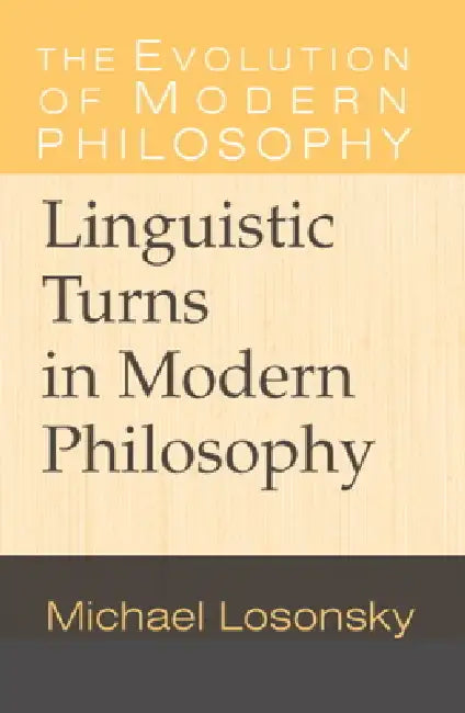 Linguistic Turns in Modern Philosophy (English, Michael Losonsky)