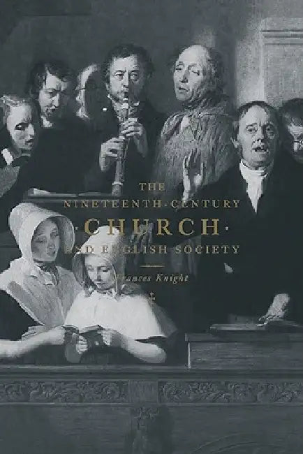 The Nineteenth-Century Church and English Society (English, Frances Knight)