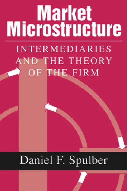 Market Microstructure (English, Daniel F. Spulber)