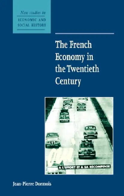The French Economy in the Twentieth Century (English, Jean-Pierre Dormois)