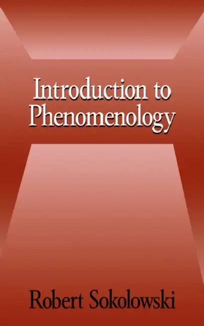 Introduction to Phenomenology (English, Robert Sokolowski)