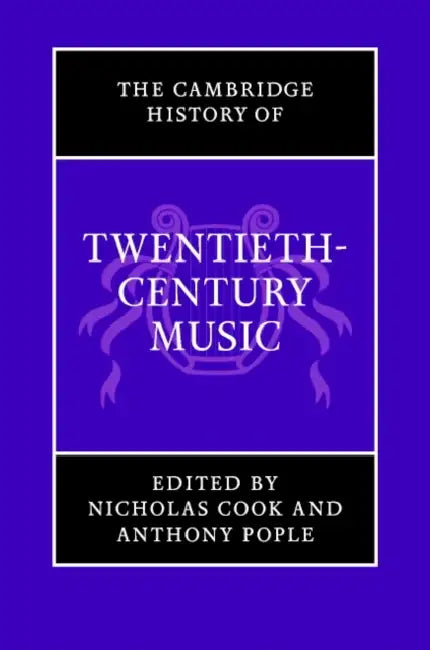 The Cambridge History of Twentieth-Century Music (English, Nicholas Cook | Anthony Pople)