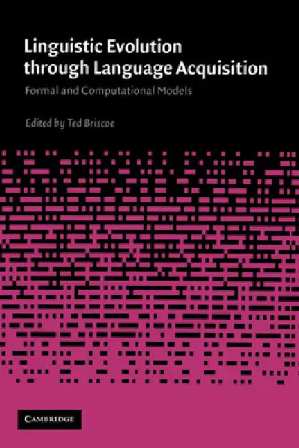 Linguistic Evolution Through Language Acquisition (English, E. J. Briscoe | Ted Briscoe | Briscoe Ted)