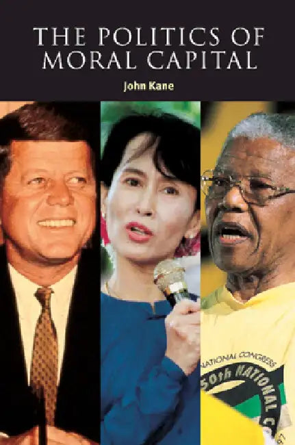 The Politics of Moral Capital (English, John Kane)