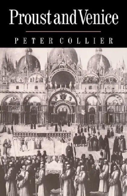 Proust and Venice (English, Peter Collier)