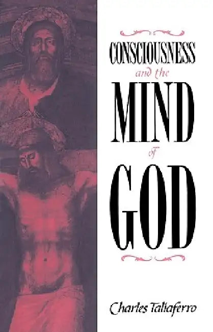 Consciousness and the Mind of God (English, Charles C. Taliaferro)