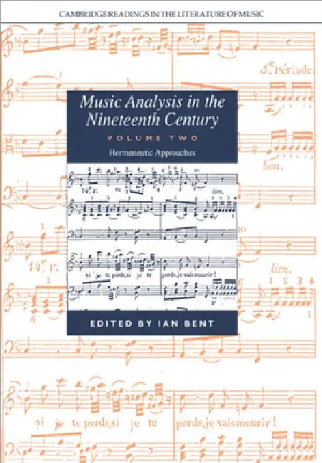 Music Analysis in the Nineteenth Century (English, Ian Bent | John Stevens | Peter Le Huray)