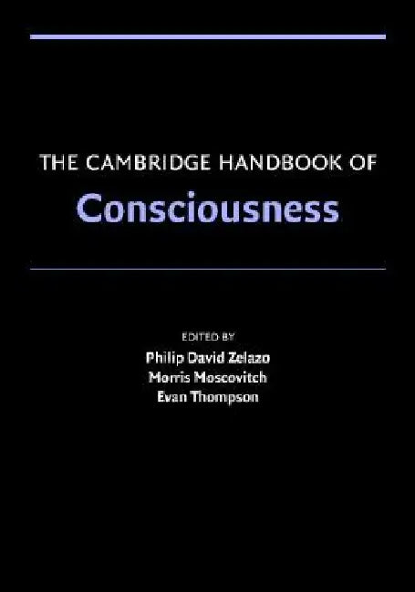 The Cambridge Handbook of Consciousness (English, Philip David Zelazo | Morris Moscovitch | Evan Thompson)