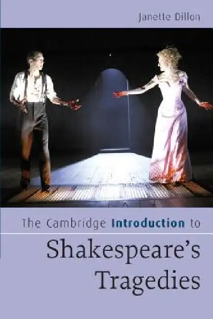 The Cambridge Introduction to Shakespeare's Tragedies (English, Janette Dillon)