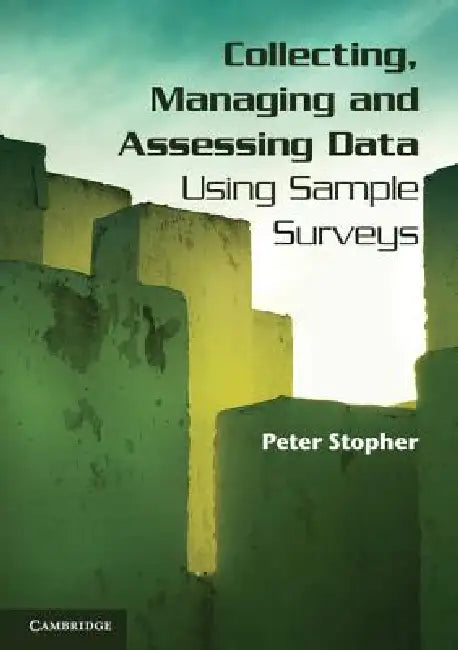 Collecting, Managing, and Assessing Data Using Sample Surveys (English, Peter Stopher)