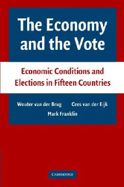 The Economy and the Vote (English, Wouter Van Der Brug | Cees Van Der Eijk | Mark Franklin)
