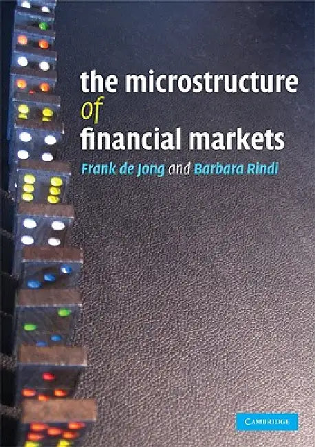 The Microstructure of Financial Markets (English, Frank de Jong | Barbara Rindi)