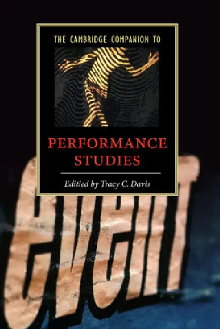 The Cambridge Companion to Performance Studies (English, Tracy C. Davis)