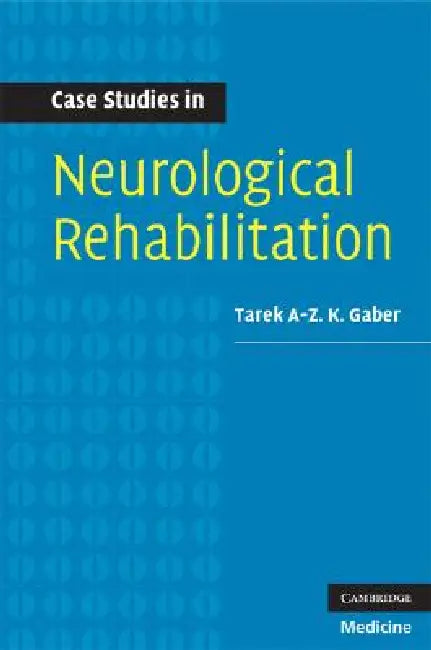 Case Studies in Neurological Rehabilitation (English, Tarek A-Z K. Gaber)