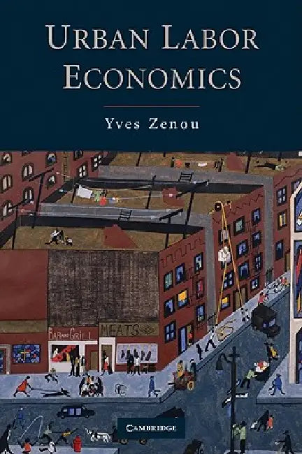 Urban Labor Economics (English, Yves Zenou)