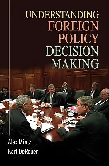 Understanding Foreign Policy Decision Making (English, Alex Mintz | Karl R. Derouen)