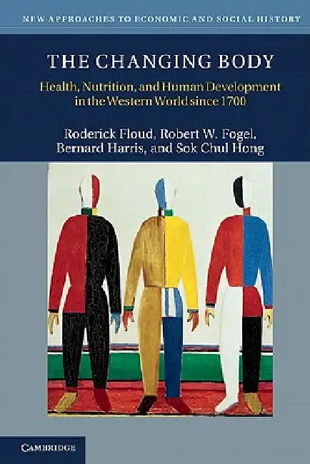 The Changing Body (English, Roderick Floud | Robert W. Fogel | Bernard Harris)