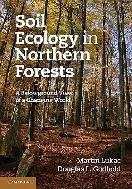 Soil Ecology in Northern Forests (English, Martin Lukac | Douglas L. Godbold)