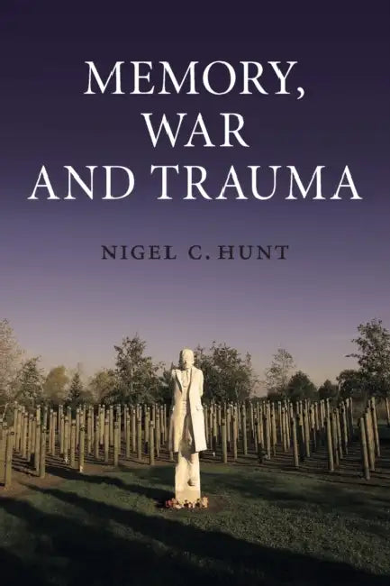 Memory, War and Trauma (English, Nigel C. Hunt)